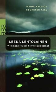 Wie man sie zum Schweigen bringt: Maria Kallios sechster Fall by Leena Lehtolainen