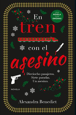 En Tren Con El Asesino by Alexandra Benedict