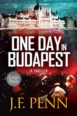 One Day In Budapest: Large Print by J.F. Penn