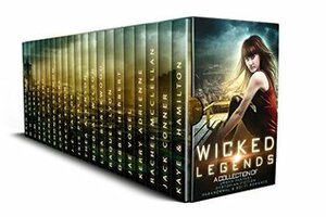 Wicked Legends by Raquel Lyon, Kerry Adrienne, Kate Corcino, Erin Bedford, Nirina Stone, Jae Vogel, Isis Pierce, Rebecca Hamilton, Debbie Herbert, Jayne Faith, Rainy Kaye, N.R. Larry, Rachel McClellan, Lisa Blackwood, J.E. Taylor, Stacy Eaton, Carysa Locke, Nicolas Wilson, C.M. Albert, Thea Atkinson