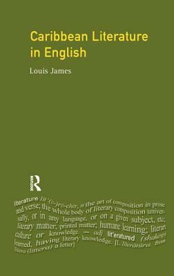 Caribbean Literature in English by Louis James