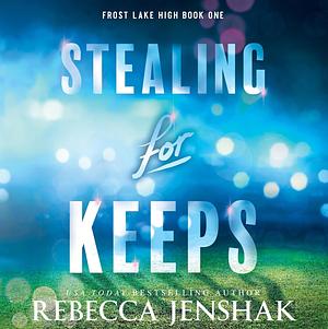 Stealing for Keeps by Rebecca Jenshak