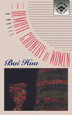 The Remote Country of Women by Hua Bai