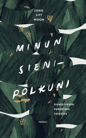 Minun sienipolkuni - sienestyksen parantava vaikutus by Long Litt Woon