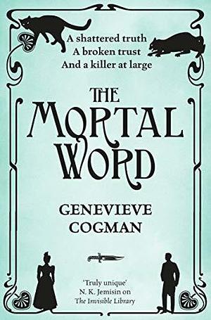 The Mortal Word: The Invisible Library 5 by Genevieve Cogman, Genevieve Cogman