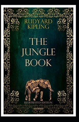 The Jungle Book Illustrated by Rudyard Kipling