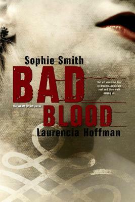 Bad Blood by Laurencia Hoffman, Sophie Smith