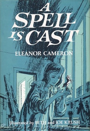 A Spell Is Cast by Eleanor Cameron
