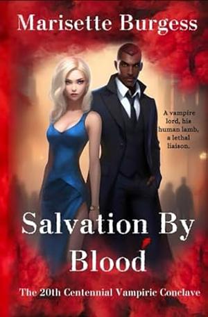 Salvation By Blood: Part 1 & 2 by Marisette Burgess