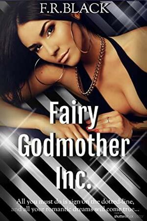 Fairy Godmother Inc.: Raine's Little Liar by F.R. Black