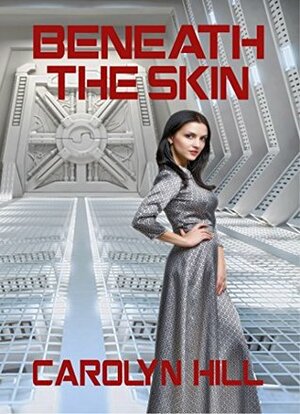 Beneath the Skin by Carolyn Hill