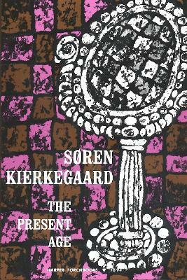 The Present Age by Alexander Dru, Søren Kierkegaard