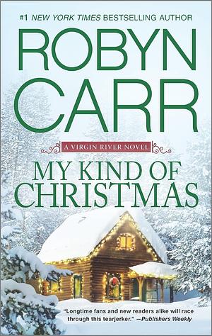 My Kind of Christmas: A Holiday Romance Novel by Robyn Carr, Robyn Carr