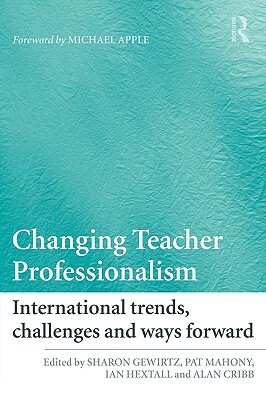 Changing Teacher Professionalism: International trends, challenges and ways forward by 