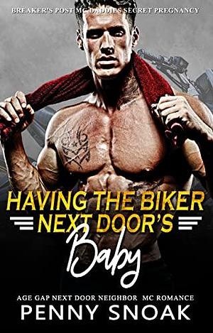 Having the Biker Next Door's Baby by Penny Snoak, Penny Snoak