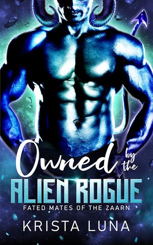 Owned by the Alien Rogue by Krista Luna