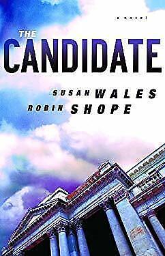 The Candidate by Susan Wales, Robin Shope