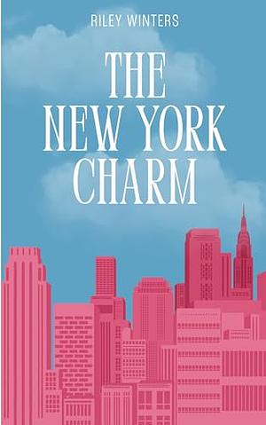 The New York Charm by Riley Winters