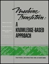 Machine Translation: A Knowledge-Based Approach by Kenneth Goodman, Jaime G. Carbonell, Sergei Nirenburg, Masaru Tomita