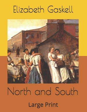 North and South: Large Print by Elizabeth Gaskell