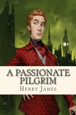 A Passionate Pilgrim by Henry James