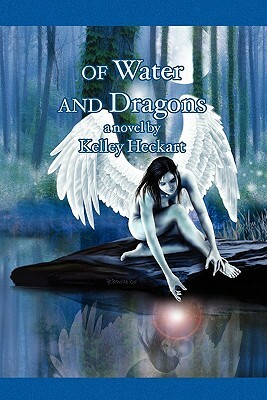 Of Water and Dragons by Kelley Heckart