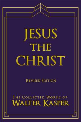 Jesus the Christ by Walter Kasper