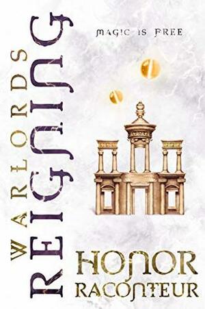 Warlords Reigning by Honor Raconteur