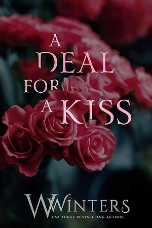 A Deal For A Kiss by Willow Winters