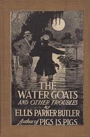 The Water Goats and Other Troubles by Ellis Parker Butler, Irma Deremeaux, Harrison Cady, Gustavus C. Widney