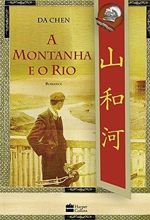 A montanha e o rio by Da Chen, Da Chen, Da Chen