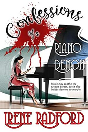 Confessions of a Piano Demon by Irene Radford