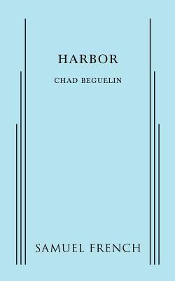 Harbor by Chad Beguelin