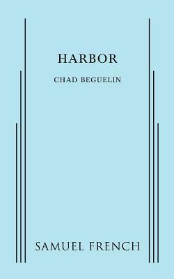 Harbor by Chad Beguelin
