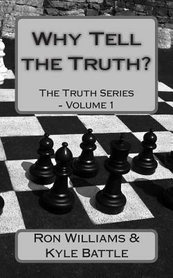 Why Tell the Truth?: The Chess Games by Ron Williams, Kyle Battle