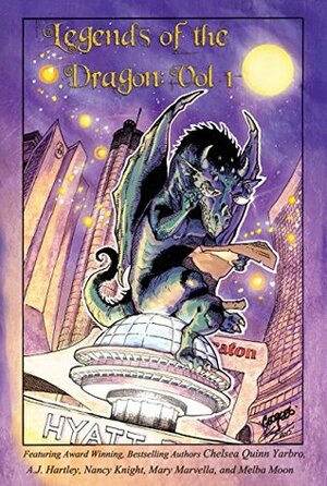 Legends of the Dragon Vol. 1 by Yasmin Bakhtairi, Travis Heermann, A.J. Hartley, Nancy Knight, Melba Moon, Chelsea Quinn Yarbro, Isabelle Hardesty, Wayland Smith, Cecilia Dominic, J.M. Kendall, Gary Lee, Nan Monroe, Mary Marvella, JDC Burnhil, Trina Krieger, James Hugh Reeves