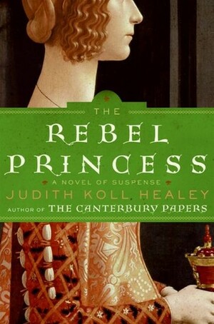 The Rebel Princess by Judith Koll Healey