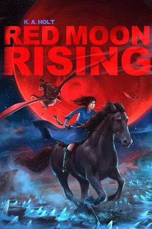 Red Moon Rising by K.A. Holt