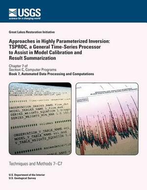 Approaches in Highly Parameterized Inversion: TSPROC, a General Time-Series Processor to Assist in Model Calibration and Result Summarization by John F. Walker, Victor a. Kelson, John Doherty