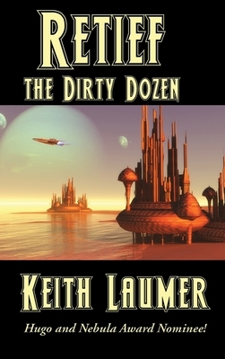 Retief: the Dirty Dozen by Keith Laumer