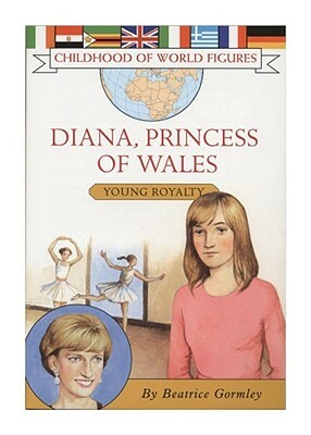 Diana, Princess of Wales: Young Royalty by Beatrice Gormley