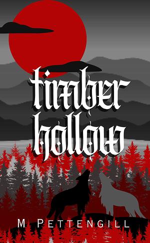 Timber Hollow by M. Pettengill