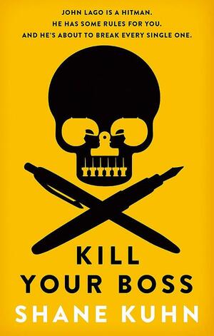 Kill Your Boss by Shane Kuhn