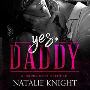 Yes, Daddy by Natalie Knight