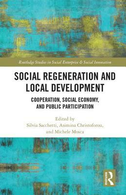 Social Regeneration and Local Development: Cooperation, Social Economy and Public Participation by 