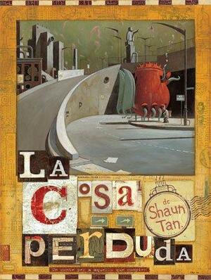 La cosa perduda by Shaun Tan