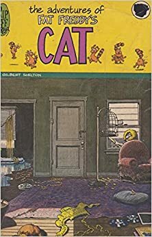 The Adventures Of Fat Freddy's Cat by Gilbert Shelton, Dave Sheridan