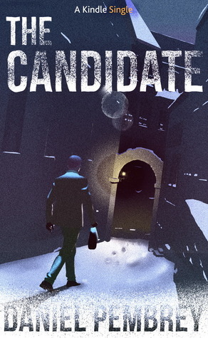 The Candidate: A Luxembourg Thriller by Daniel Pembrey