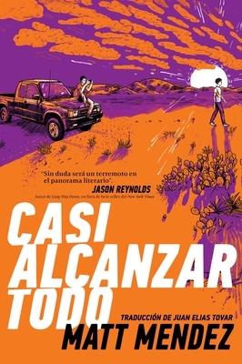 Casi Alcanzar Todo (Barely Missing Everything) by Matt Mendez