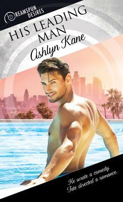 His Leading Man by Ashlyn Kane